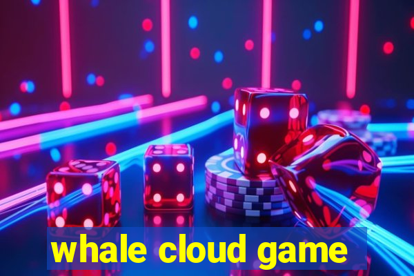 whale cloud game